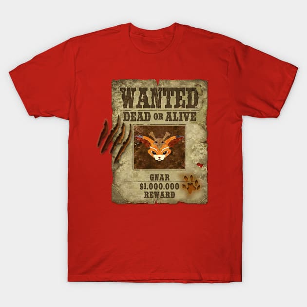 Gnar , wanted dead or alive T-Shirt by RejaDX